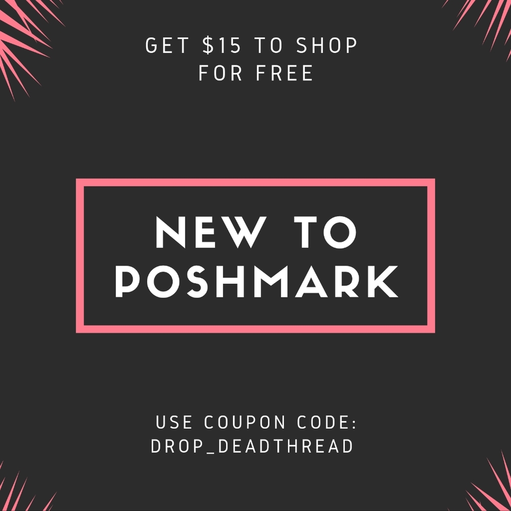 NEW TO POSHMARK?: use code drop_deadthread for a $15 credit